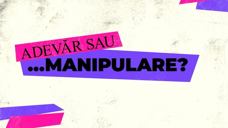 O imagine grafică cu textul "ADEVĂR SAU ...MANIPULARE?" pe bannere colorate, cu un fundal texturat.